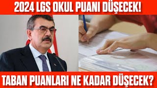 2024 LGS Okul Puanları düşecek Taban puanlar nasıl olacak Dikkat [upl. by Rosenfeld]