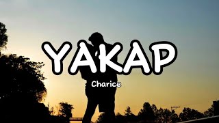 YAKAP  CHARICE LYRICS [upl. by Pooi]