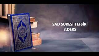 SAD SURESİ TEFSİRİ 3 DERS [upl. by Grissel686]