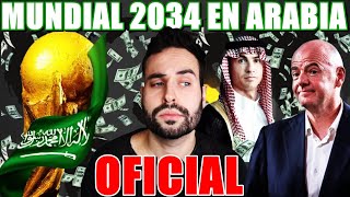 🚨OFICIAL El MUNDIAL 2034 en ARABIA SAUDÍ ¡TODO por DINERO El FÚTBOL se HUNDE [upl. by Onafets226]