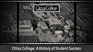 Citrus College A History of Student Success [upl. by Adlemi]