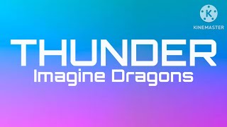 Imagine Dragons  Thunder Lyrics [upl. by Aubert]