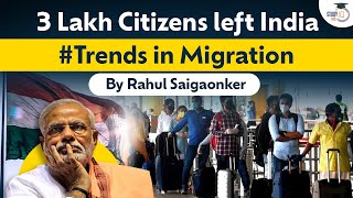 Why are people renouncing Indian citizenship What are trends in international migration UPSC [upl. by Elrebmik]