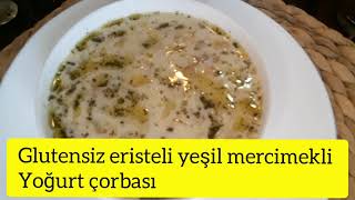 Glutensiz erişteli yeşil mercimekli Yoğurt çorbasi [upl. by Aronal]