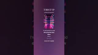 TURN IT UP [upl. by Kaden]