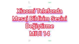 Xiaomi Telefonda Mesaj Bildirim Sesini değiştirme Miui14 [upl. by Rednaskela]