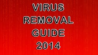 Virus Removal Guide 2014 [upl. by Vanny244]