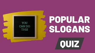 Popular Slogans Quiz [upl. by Mccurdy]