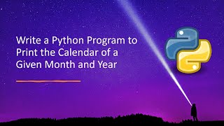 Write a Python Program to Print the Calendar of a Given Month and Year [upl. by Helyn705]