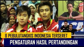 8 PEBULUTANGKIS INDONESIA TERSERET KASUS PENGATURAN HASIL PERTANDINGAN [upl. by Je140]