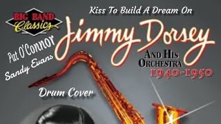 Jimmy Dorsey  Kiss To Build A Dream On 1951 Drum Cover [upl. by Modeste748]