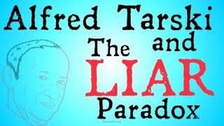 Alfred Tarski and the Liars Paradox [upl. by Sirk]