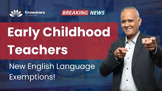 Early Childhood Teachers – New English Language Exemptions hindi [upl. by Dorree]