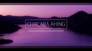 Anzus Engudam  Chiklaba Ahing Lyrics feat Viss Ningthouja [upl. by Lagas694]