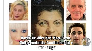 Novità su Alice Neri Mara Favro Giulia Cecchettin Candido Montini e Maria Campai [upl. by Ynots]