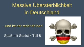 Spaß mit Statistik Teil 8 Massive Übersterblichkeit in Deutschland  und keiner redet drüber [upl. by Heinrich64]