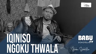 Babu Dokotela Tv  Iqiniso Ngoku Thwala [upl. by Ahsik519]