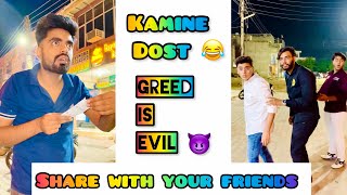 Kamine dost 😂  Greed is evil 😈  Share this video with your friends  Dushyant Kukreja shorts [upl. by Quartana]