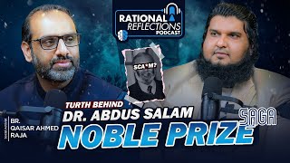 Truth Behind Dr Abdus Salam Nobel Prize Saga  Epi  10  Rational Reflections Podcast  Nahd [upl. by Enirod]