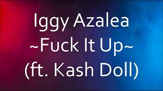 Iggy Azalea  Fuck It Up ft Kash Doll Lyrics [upl. by Earehs]