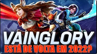 VALE A PENA JOGAR O VAINGLORY APÃ“S RECEBER A NOVA ATUALIZAÃ‡ÃƒO O JOGO PODE ESTÃ VOLTANDO EM 2022 [upl. by Aym826]