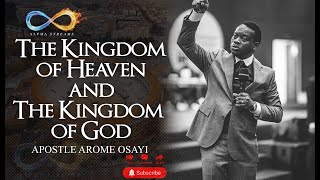 THE KINGDOM OF HEAVEN AND THE KINGDOM OF GOD  APOSTLE AROME OSAYI 🔥🔥apostlearomeosayi viral [upl. by Blithe]