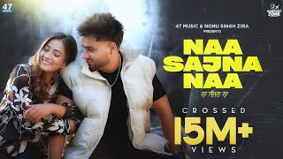 NAA SAJNA NAA  ANGAD VIDEO  STREET BOY  Nonu Singh Zira  Latest Punjabi Songs 2023  47 Music [upl. by Sinnel83]