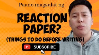 PAANO SUMULAT NG REACTION PAPER  Things to do before writing [upl. by Meeka319]