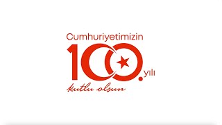 CUMHURİYETİMİZİN 100 YILI KUTLU OLSUN [upl. by Eadrahs]