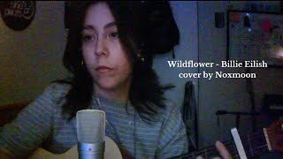 Wildflower  Billie Eilish cover by Noxmoon [upl. by Nwahc246]