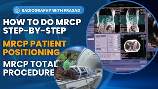 MRCP Full Procedure  How to MRCP Patient Positioning  Full process of MRCP  MRCP in Details [upl. by Nirel]