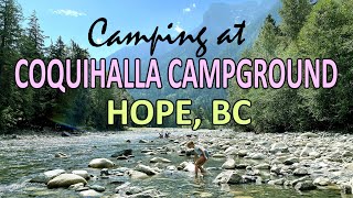 Camping at Coquihalla Campground  Summer 2022 [upl. by Cassilda]