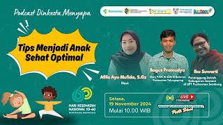 Tips Menjadi Anak Sehat Optimal  PODCAST DINKESTA MENYAPA EPS 120 [upl. by Halbeib]