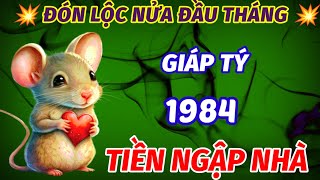 VẬN SỐ CỰC MAY MẮN TUỔI GIÁP TÝ 1984 NỔ LỘC LIÊN TIẾP ĐÚNG 15 NGÀY ĐẦU THÁNG 9 ÂM TIỀN VỀ NGẬP NHÀ [upl. by Draw131]