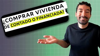 Comprar Vivienda De Contado O Financiada [upl. by Bergeron]