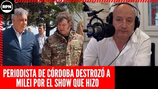 PERIODISTA DE CÓRDOBA DESTROZÓ A MILEI POR EL SHOW QUE HIZO quot¿PARA QUÉ SE DISFRAZAquot [upl. by Darnok]