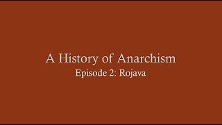 A History of Socialism  Episode 2 Rojava [upl. by Siddra]