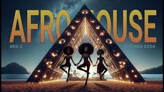 Afro House Mix 5 Epic Journeys Through Electronic House Summer 2024 [upl. by Godding]