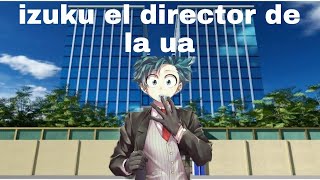 izuku director de la ua reinicio cap 1 [upl. by Dor]