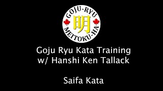 Goju Ryu Kata Training wHanshi Ken Tallack Saifa Kata [upl. by Gianina99]