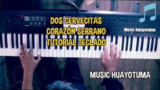 Dos Cervecitas Corazon Serrano Tutorial Teclado [upl. by Ateval577]