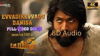 Eavadiki eavadu banisa 8D song  Yash  KGF  Prashanth Neel [upl. by Ketchum]