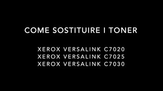 Guida su come Sostituire il Toner  Xerox Versalink C7020C7025C7030 [upl. by Hanshaw]