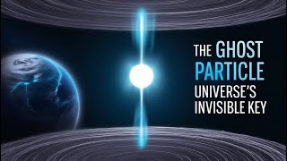 The Ghost Particle Neutrino The Key to Decoding the Big Bang and Universe Evolution [upl. by Alenoel]