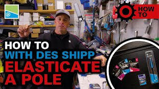 HOW TO ELASTICATE A FISHING POLE  How To With Des Shipp [upl. by Odyssey]