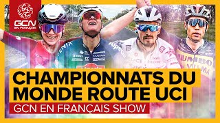 Les Championnats du Monde de cyclisme sur Route UCI  GCN SHOW 113 [upl. by Haneeja438]