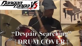 “Despair Searching”  Danganronpa V3 Killing Harmony  DRUM COVER [upl. by Carlita]