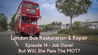 Ep14 AEC Routemaster London Bus Restoration  Job Done But Will She Pass The MOT [upl. by Idonah385]