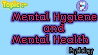 Mental Hygiene and Mental Health  Psychology  Bsc Nursing Students  psychology [upl. by Leirza739]