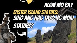 BAKIT ITINAYO ANG MGA MOAI STATUES [upl. by Kotto]